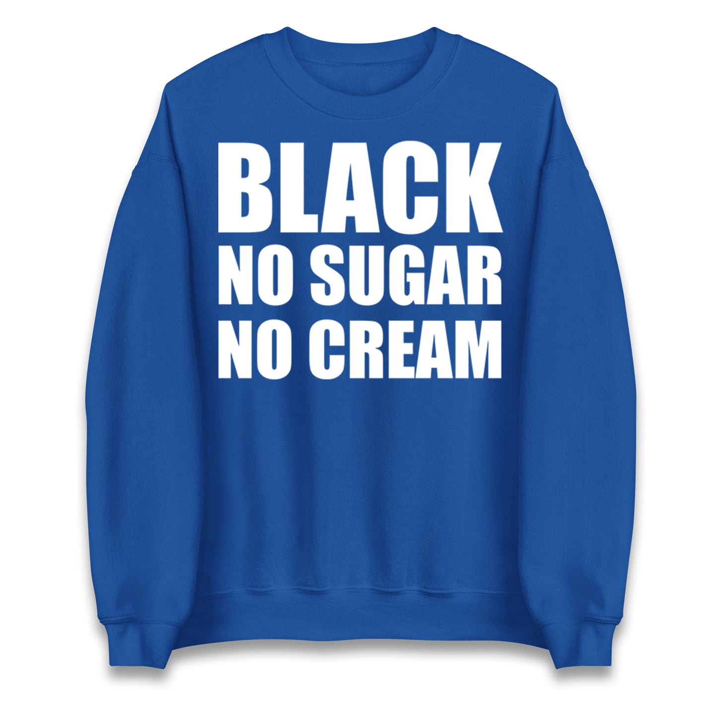 Black No Sugar No Cream Jumper