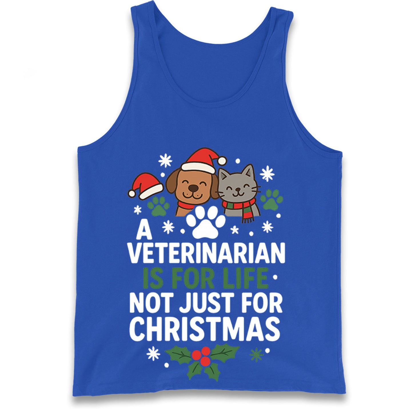 A Veterinarian is for Life Not Just for Christmas Tank Top