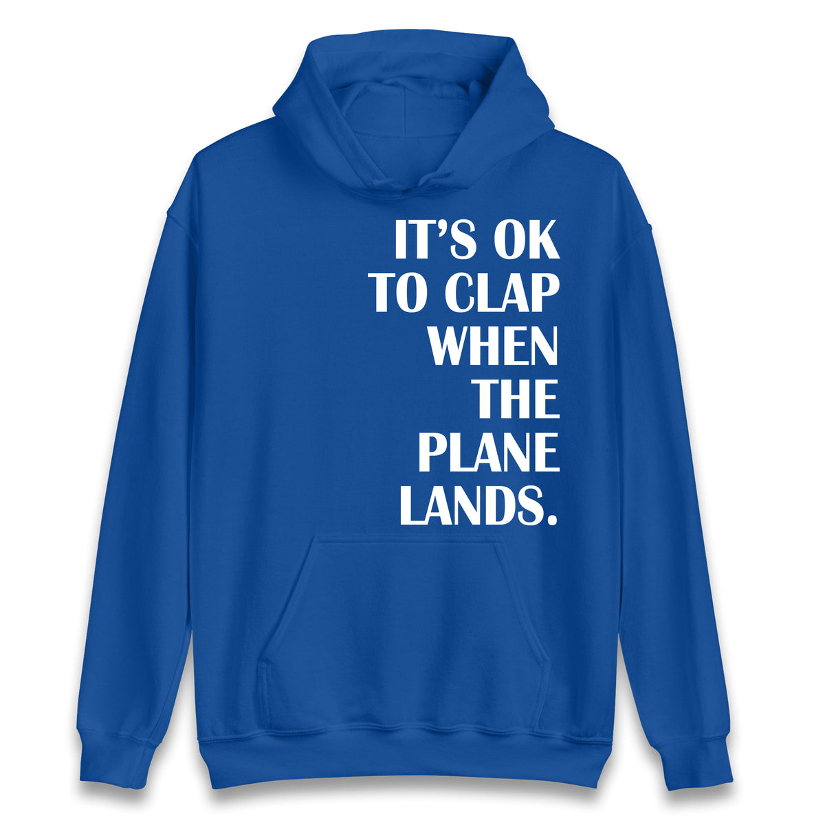 It's OK To Clap When The Plane Lands Hoodie
