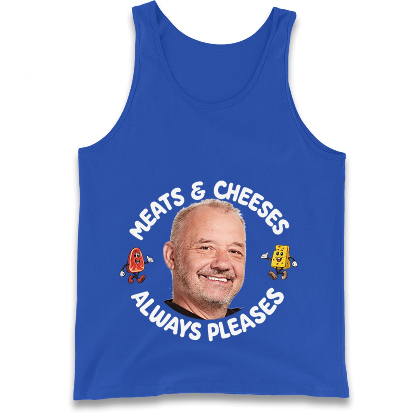 Meats And Cheeses Always Pleases Tank Top