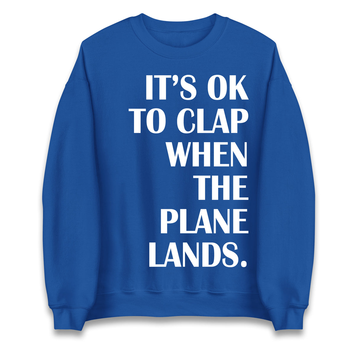 It's OK To Clap When The Plane Lands Jumper