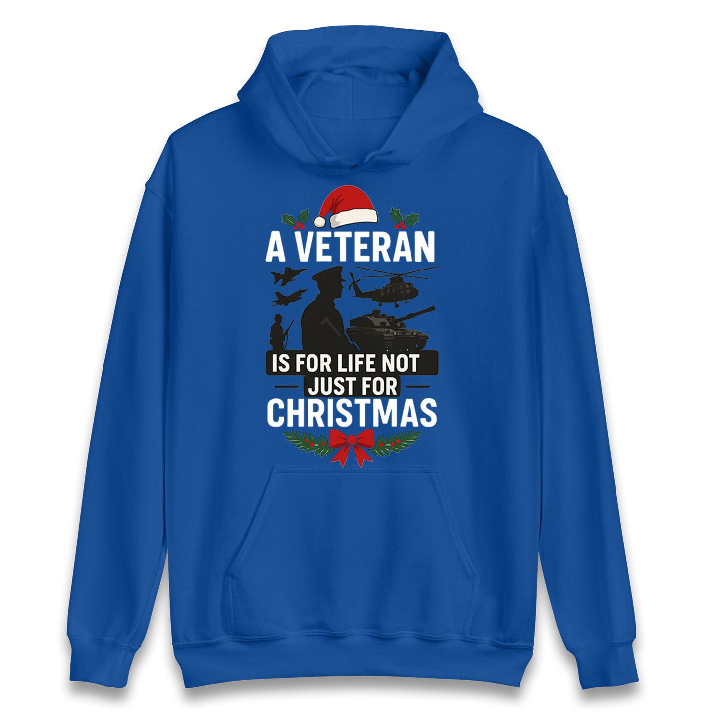 A Veteran is for Life Not Just for Christmas Hoodie