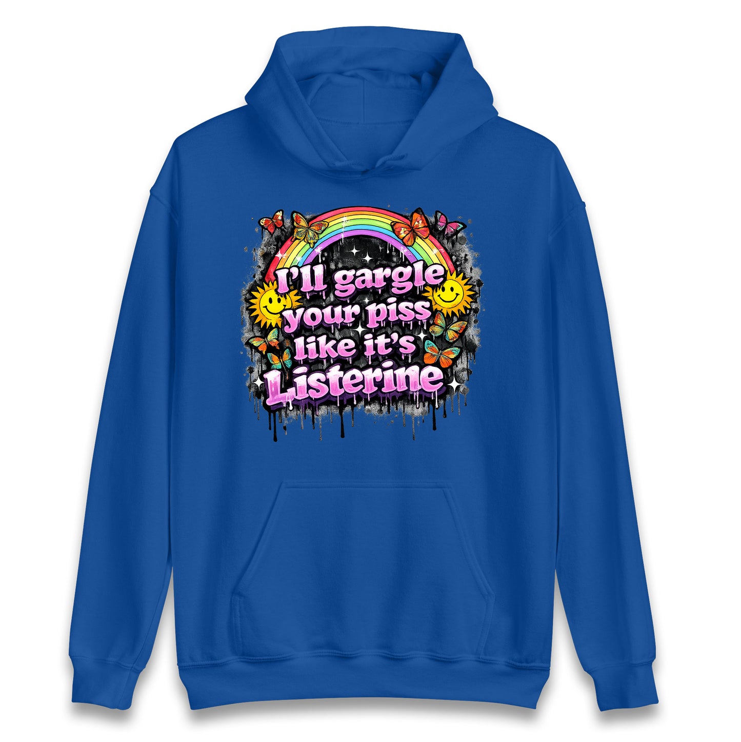 I'll Gargle Your Piss Like It's Listerine Hoodie