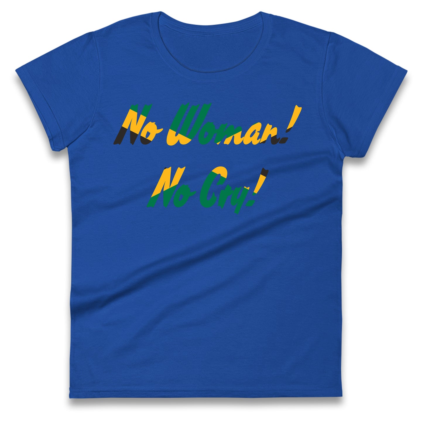 No Woman No Cry Ladies T Shirt