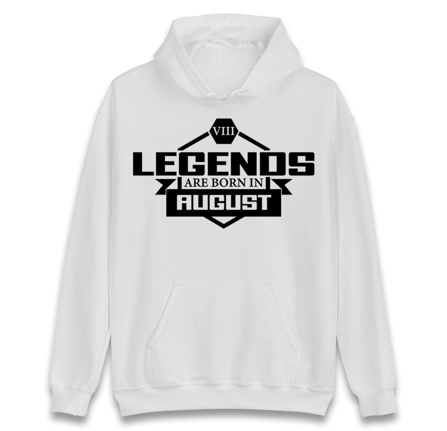 legends Are Born In August hoodie