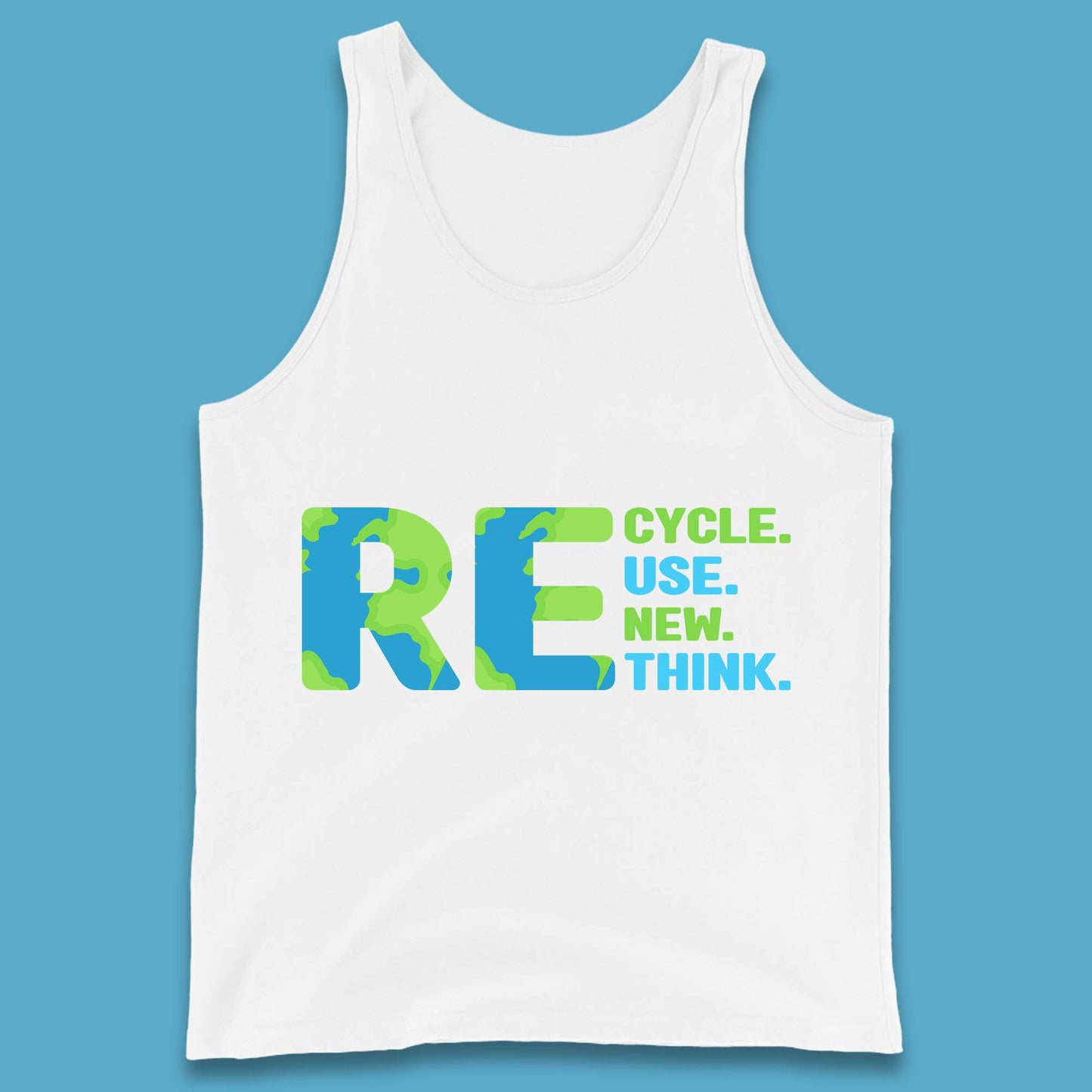 Recycle Reuse Renew Rethink Earth Day Environmental Activism Tank Top