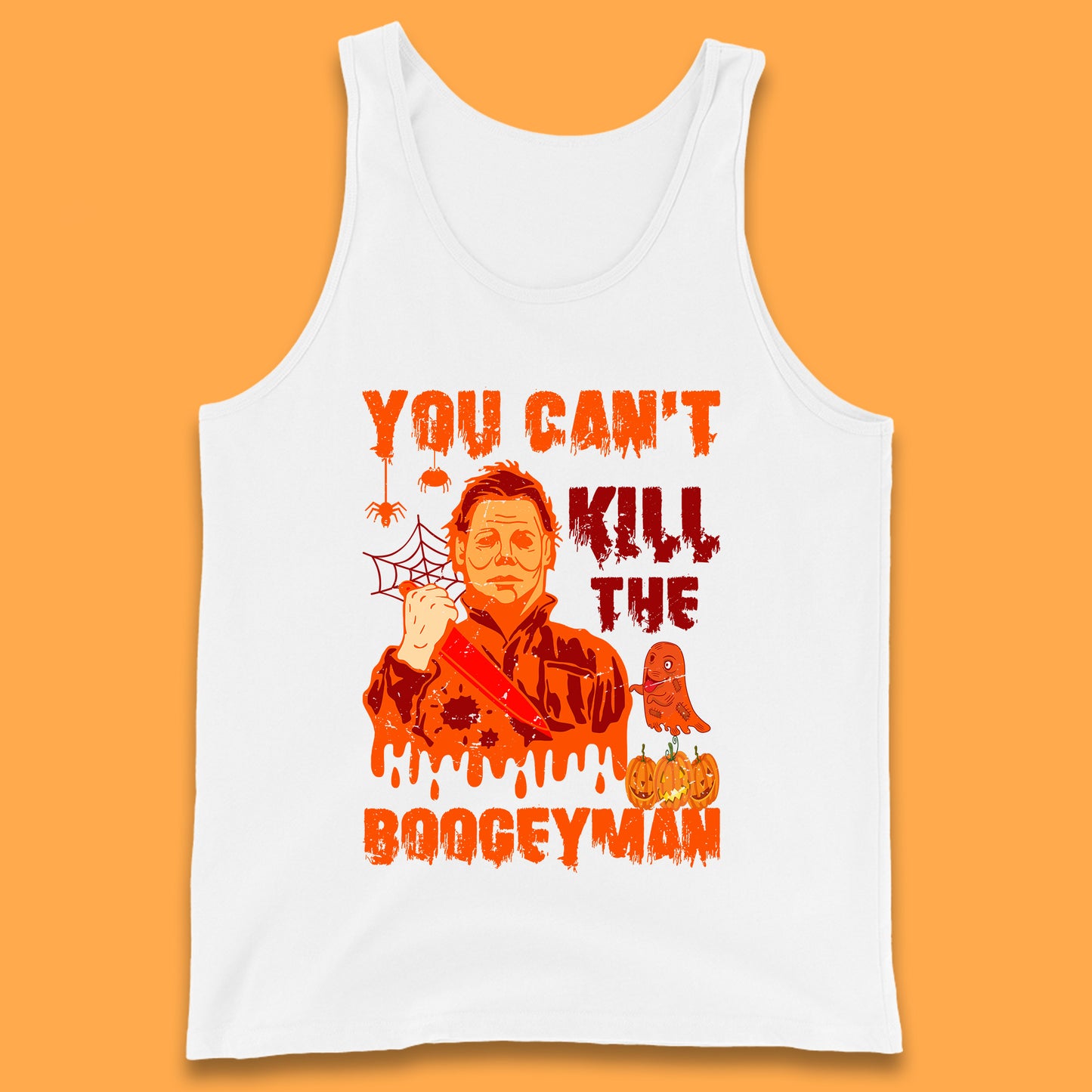 You Can't Kill The Boogeyman Halloween Horror Movie Spooky Psycho Killer Michael Myers Holding A Bloody Butcher Knife Tank Top