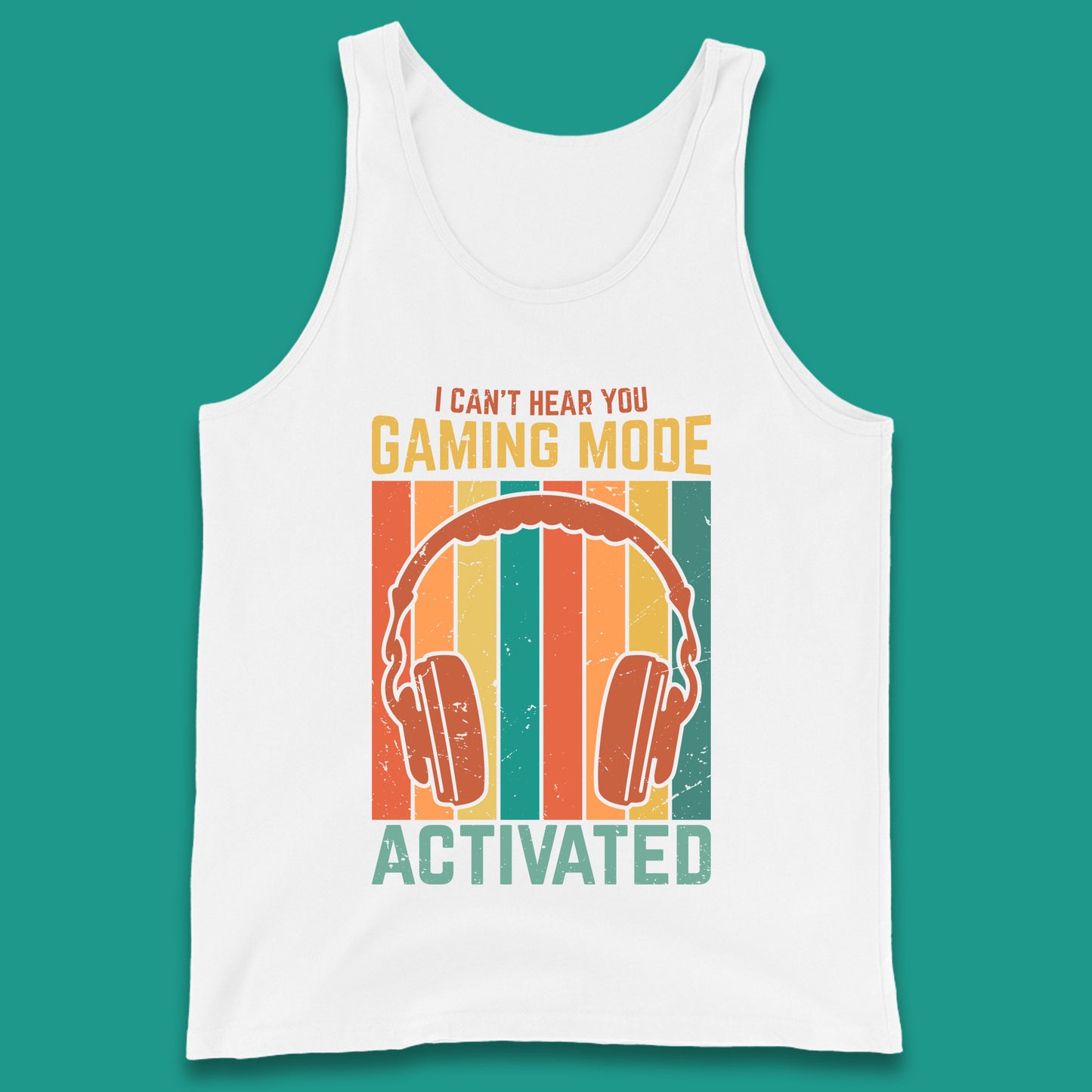 I Can't Hear You Gaming Mode Activated Funny Gaming Video Game Gamer Game Headset Tank Top