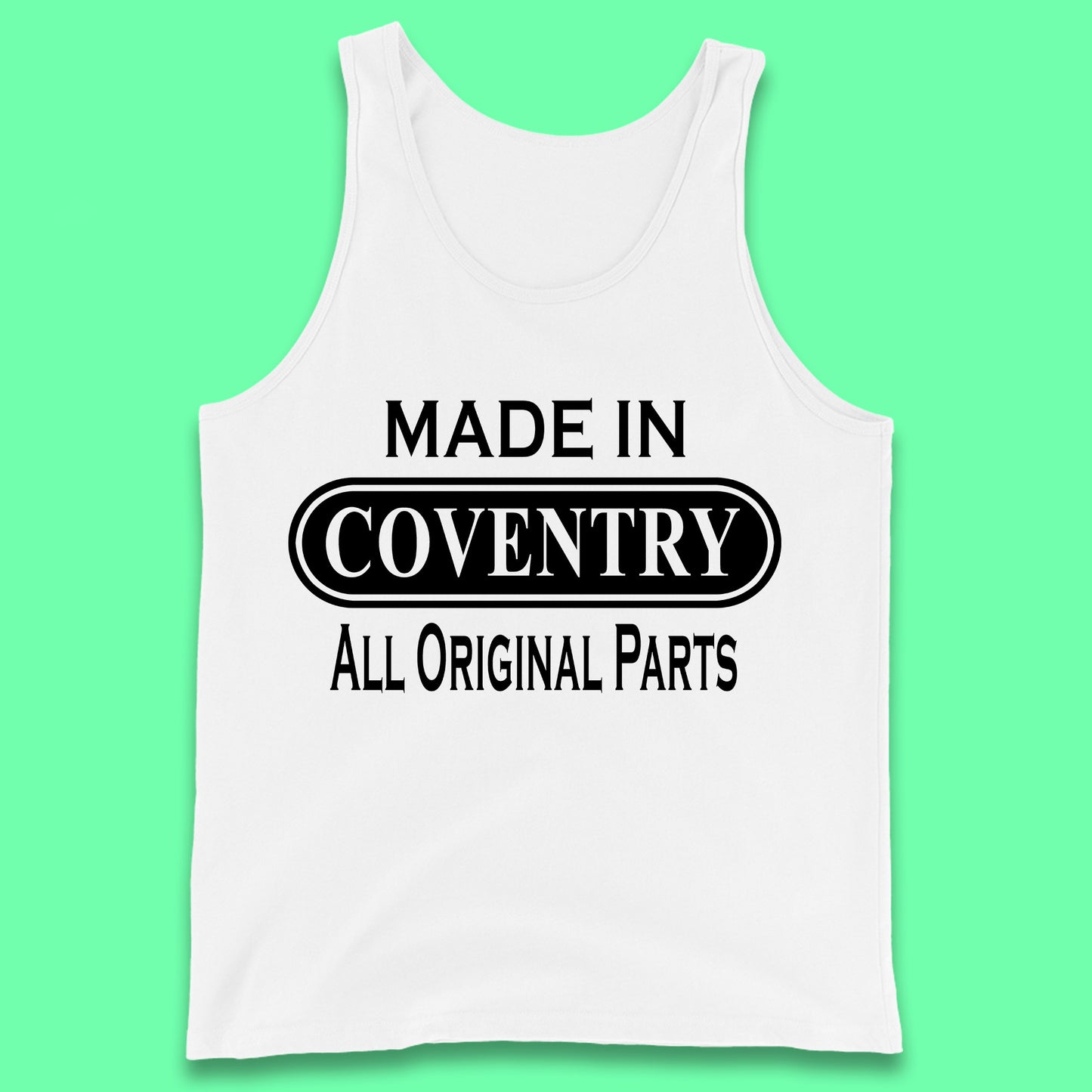 Made In Coventry All Original Parts Vintage Retro Birthday City In West Midlands, England Gift Tank Top