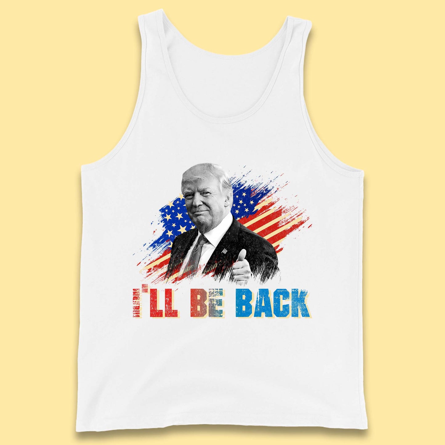 I'll Be Back Donald Trump Take America Back Trump 2024 Tank Top