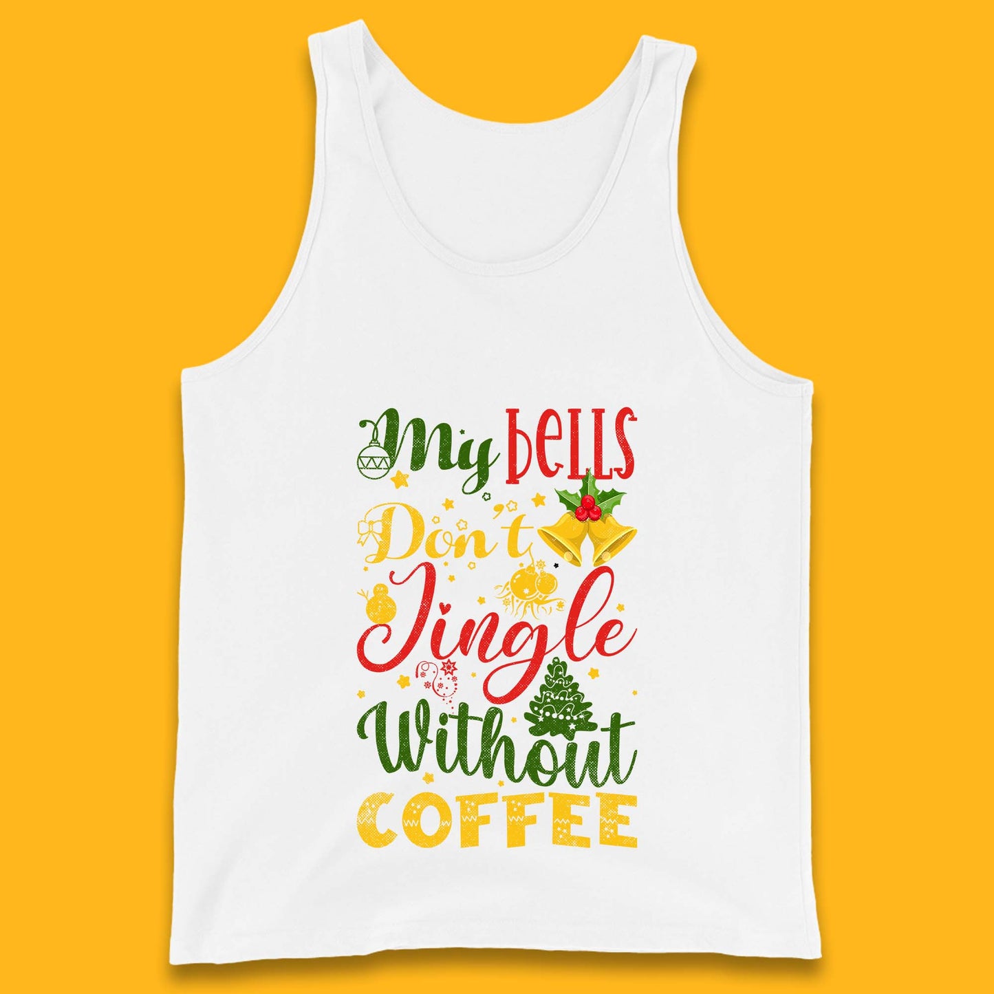my bells don't jingle without coffee tank top