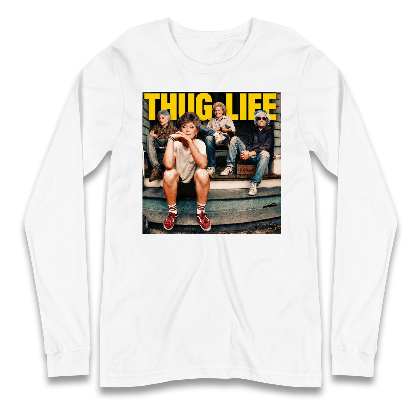Golden Girls Thug Life Longsleeve T Shirt