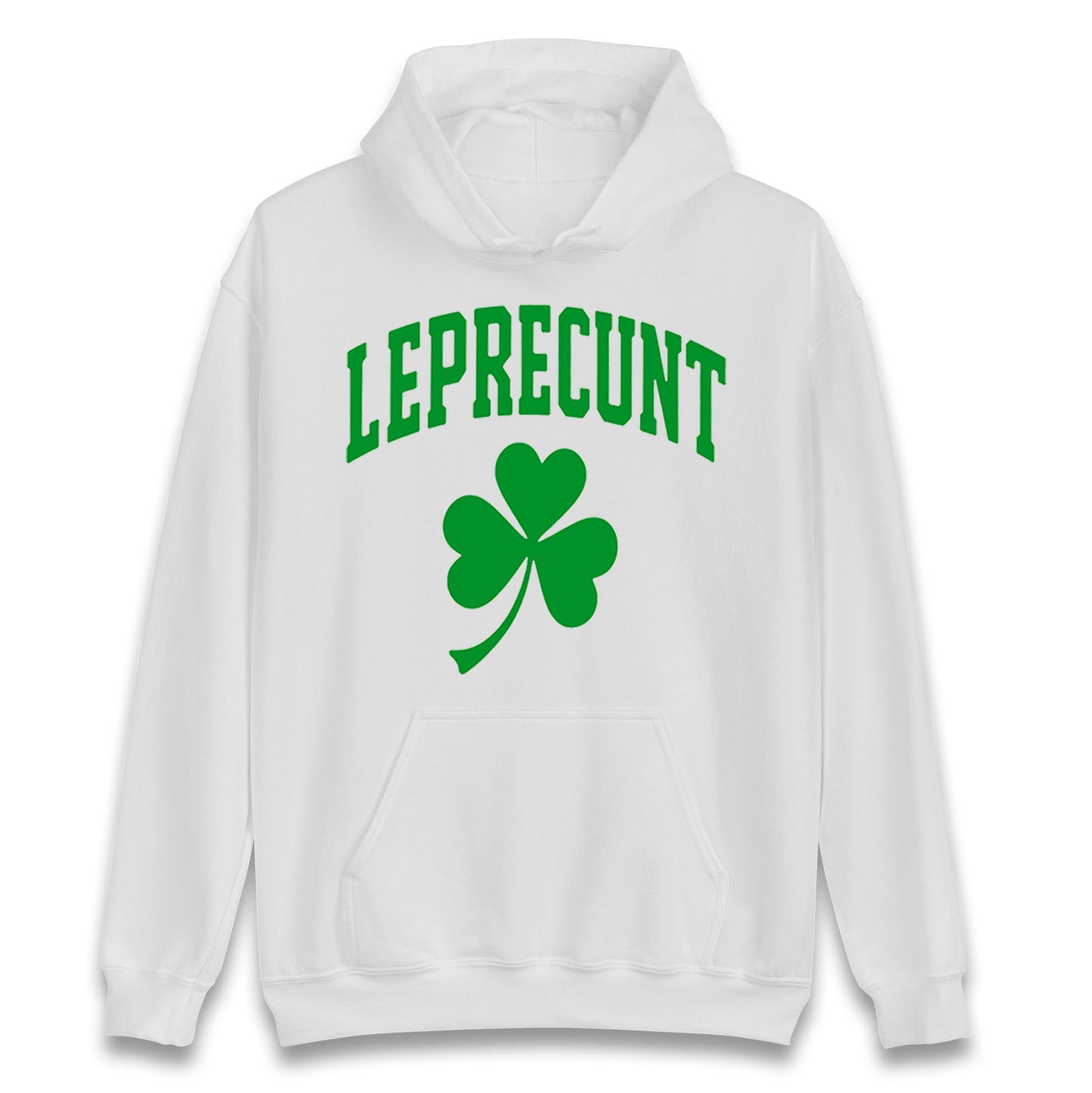 Leprecunt St Patricks Day Hoodie