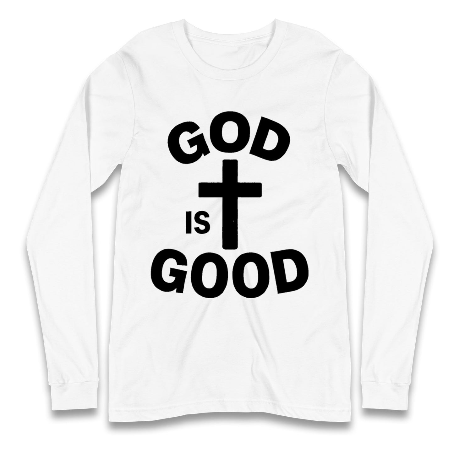 God Is Good Longsleeve T Shirt