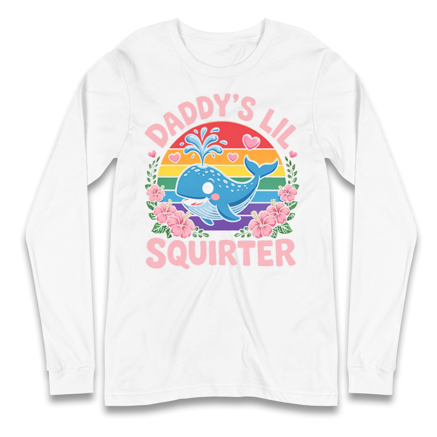 Daddys Lil Squirter Longsleeve T Shirt