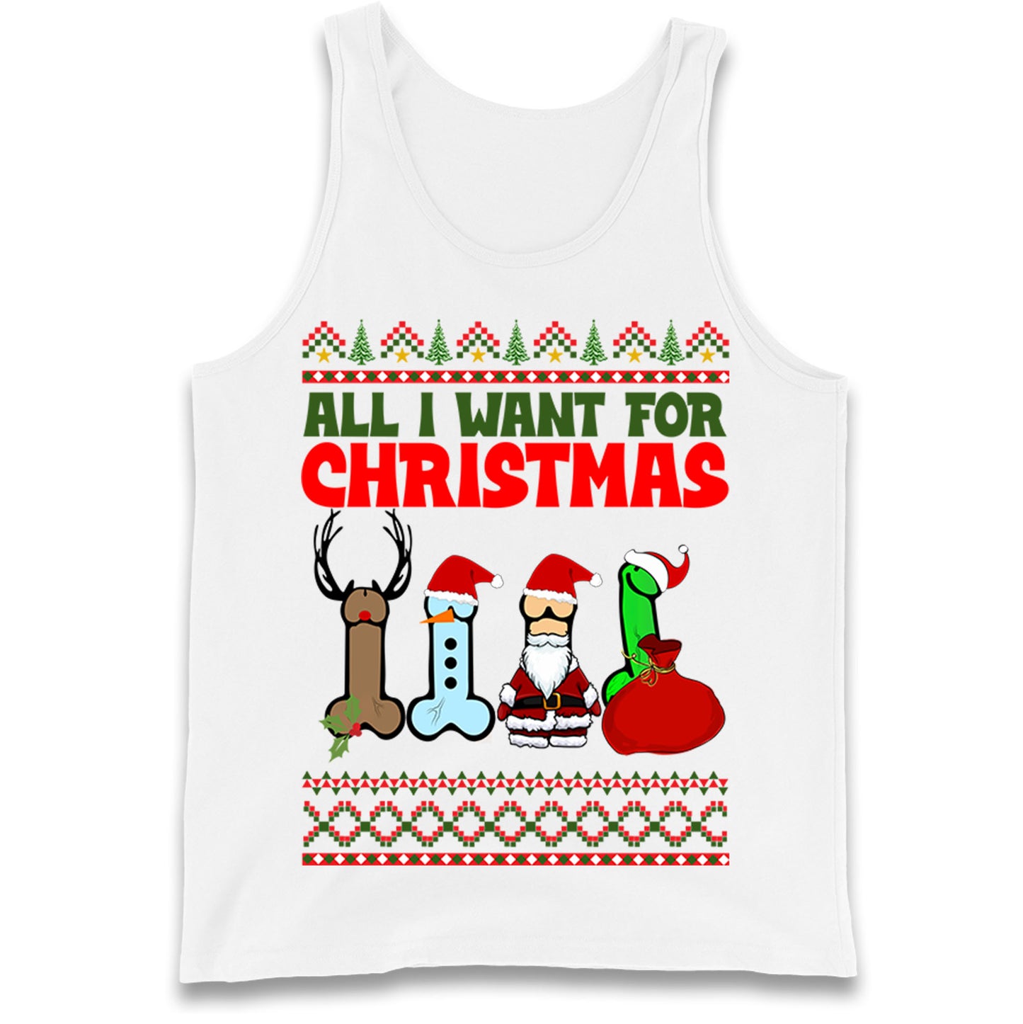 All I Want For Christmas Funny Adults Joke Tank Top