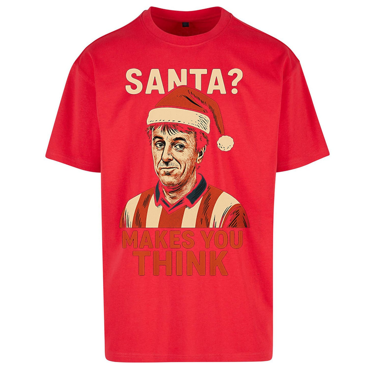 Santa Makes You Think Matt Le Tissier Christmas - Oversized T Shirt