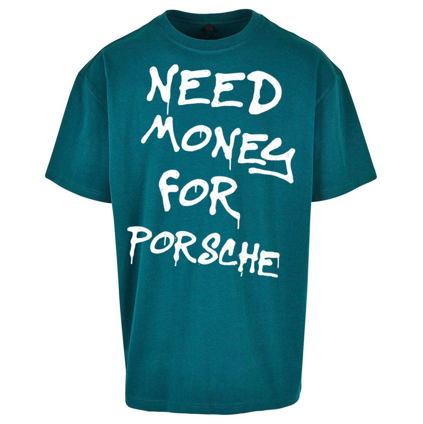Need Money For Porsche Oversized T Shirt