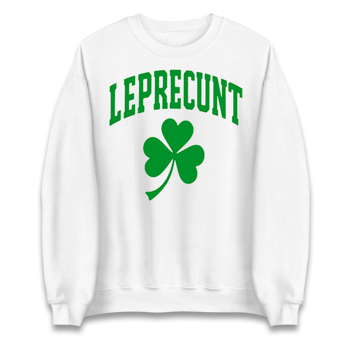 Leprecunt St Patricks Day Jumper