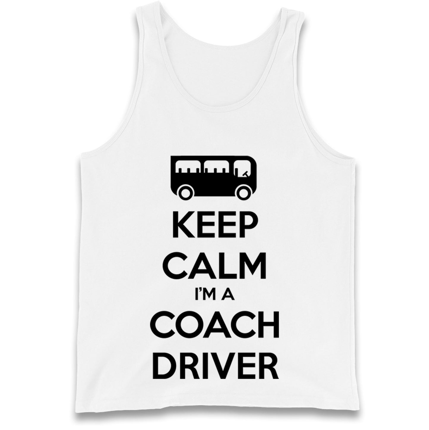 Keep Calm I’m a Coach Driver Tank Top
