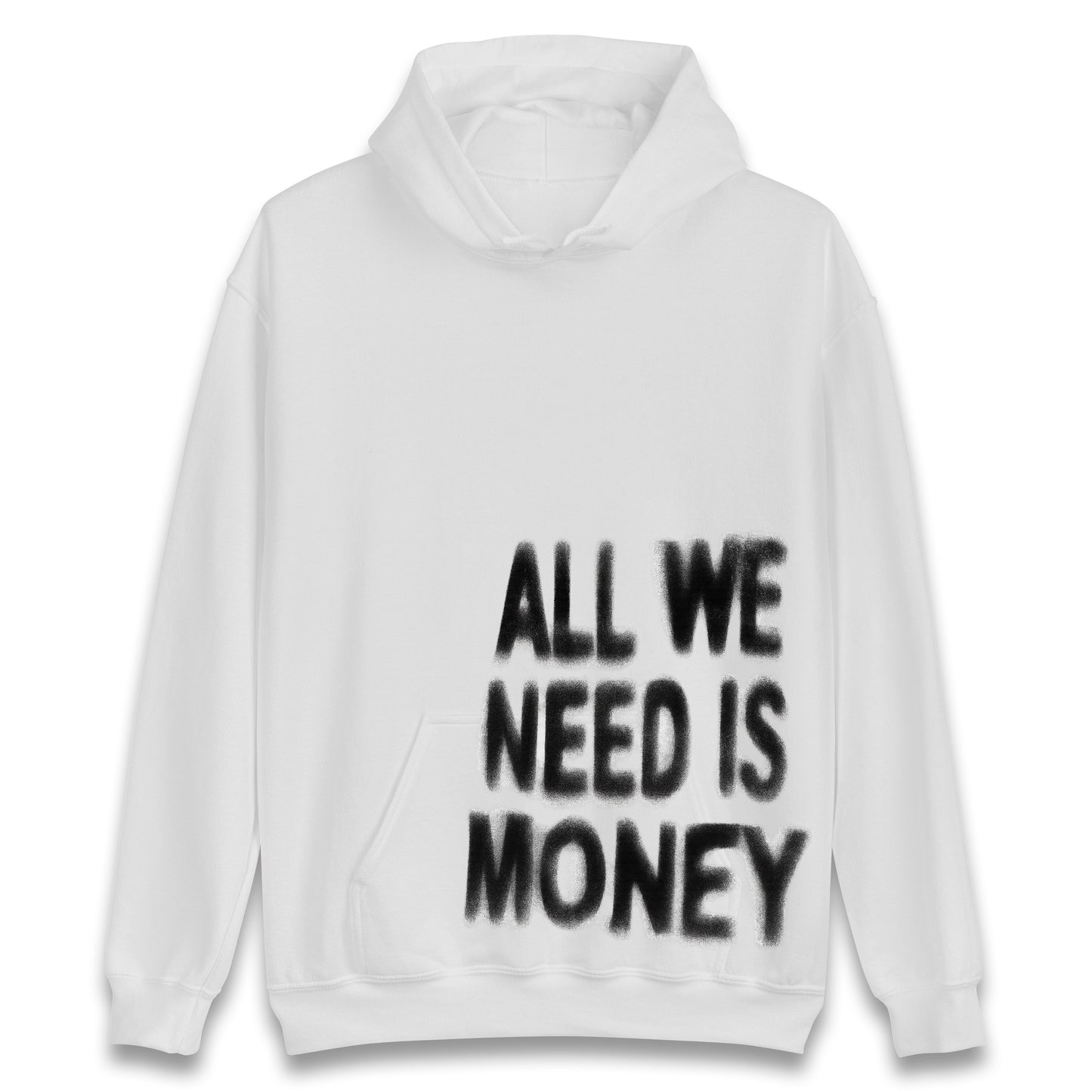 All We Need is Money Hoodie