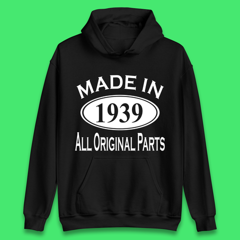 Made In 1939 All Original Parts Vintage Retro 84th Birthday Funny 84 Years Old Birthday Gift Unisex Hoodie