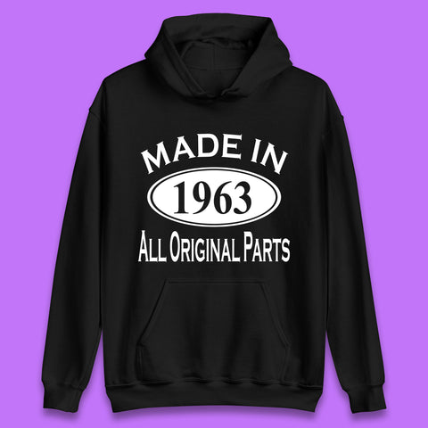 Made In 1963 All Original Parts Vintage Retro 60th Birthday Funny 60 Years Old Birthday Gift Unisex Hoodie
