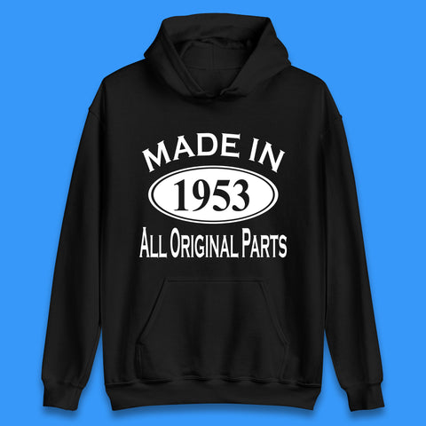 Made In 1953 All Original Parts Vintage Retro 70th Birthday Funny 70 Years Old Birthday Gift Unisex Hoodie
