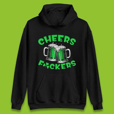 Cheer's Fuckers St. Patrick Day Unisex Hoodie