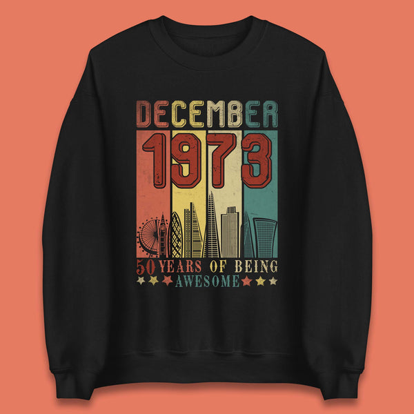 50 Years Of Being Awesome 1973 Unisex Sweatshirt
