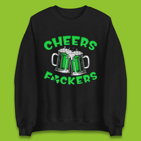 Cheer's Fuckers St. Patrick Day Unisex Sweatshirt
