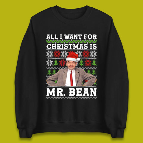 Want Mr Bean For Christmas Unisex Sweatshirt