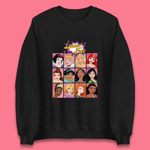 Dream Free Disney Princess Characters Disney Snow White Cinderella Jasmine Disney Princesses Group Disney World Unisex Sweatshirt