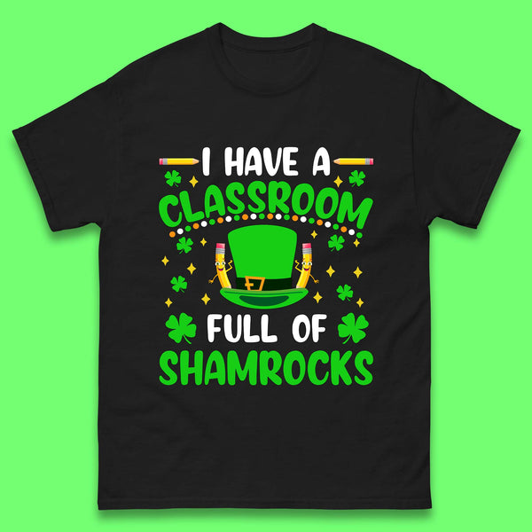I Have A Classroom Full Of Shamrocks Mens T-Shirt