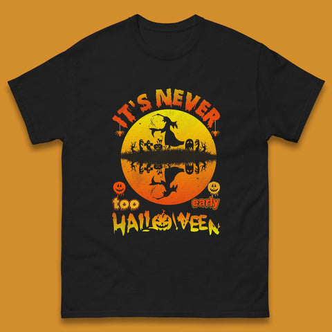 It's Never Too Early Halloween Witch Flying On Broomstick Over Lake Scary Spooky Season Mens Tee Top