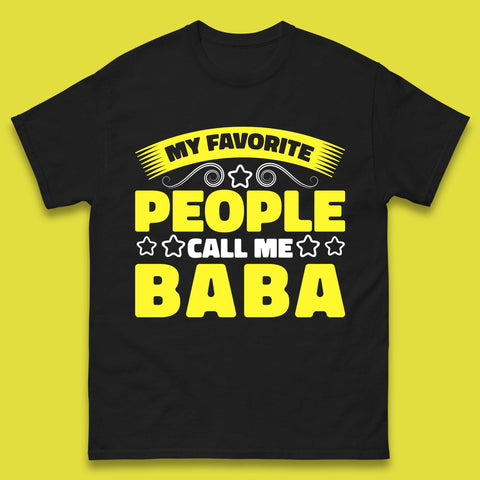 My Favorite People Call Me Baba Fathers Day Baba Lover Gift Mens Tee Top