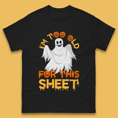 I'm Too Old For This Sheet Funny Halloween Ghost Costume Mens Tee Top