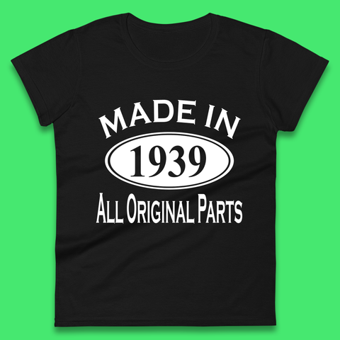 Made In 1939 All Original Parts Vintage Retro 84th Birthday Funny 84 Years Old Birthday Gift Womens Tee Top