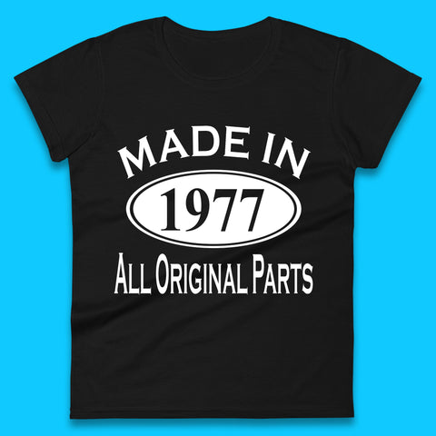 Made In 1977 All Original Parts Vintage Retro 46th Birthday Funny 46 Years Old Birthday Gift Womens Tee Top