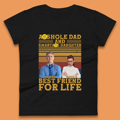 Personalised Asshole Dad And Smartass Daughter Womens T-Shirt