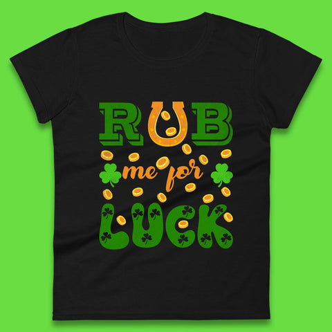 Rub Me For Luck Womens T-Shirt