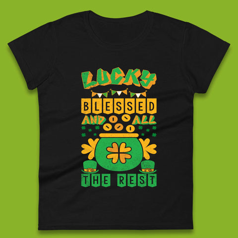 Lucky Blessed and All the Rest Womens T-Shirt