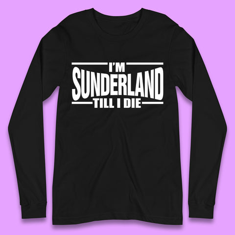 Sunderland Till I Die Long Sleeve T-Shirt
