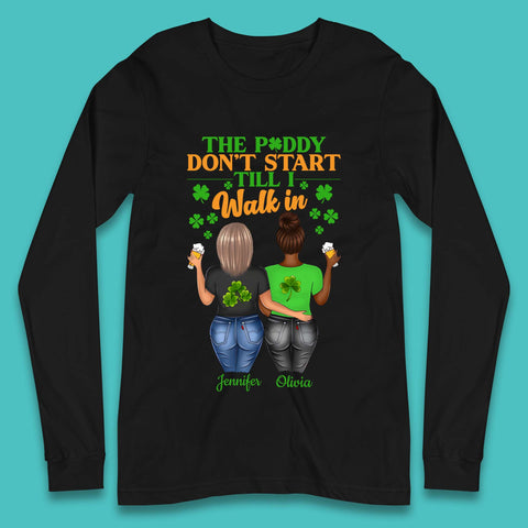Personalised The Paddy Don't Start Till I Walk In Long Sleeve T-Shirt