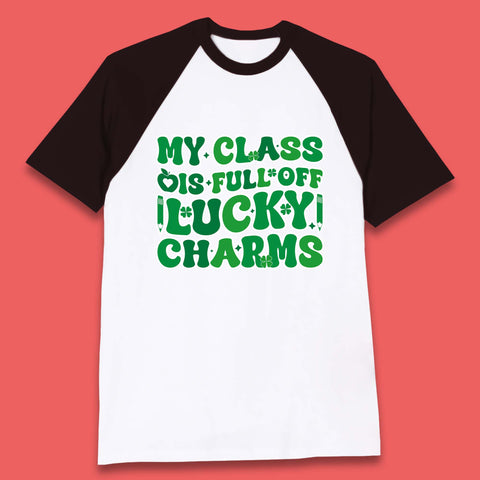 My Class Is Full Of Lucky Charms Baseball T-Shirt