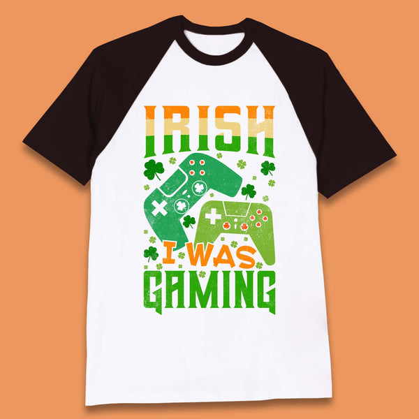 Irish I Was Gaming Baseball T-Shirt