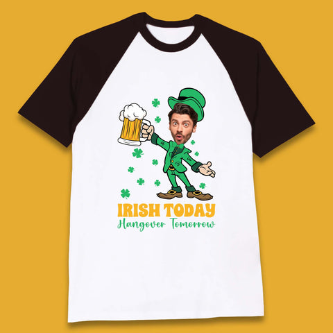 Personalised Irish Today Hungover Tomorrow Baseball T-Shirt