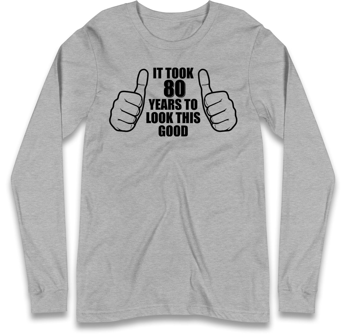80th Birthday Long sleeve T-Shirt