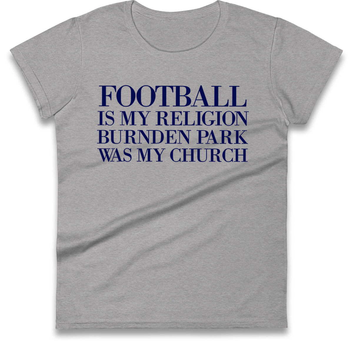 Football is My Religion Ladies T Shirt