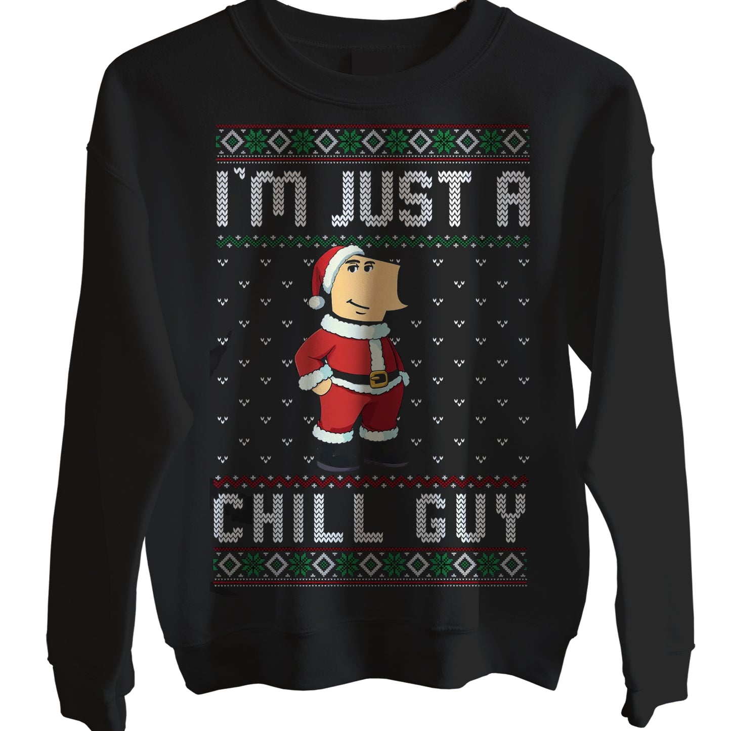 I Am Just a Chill Guy Xmas Jumpers Men's